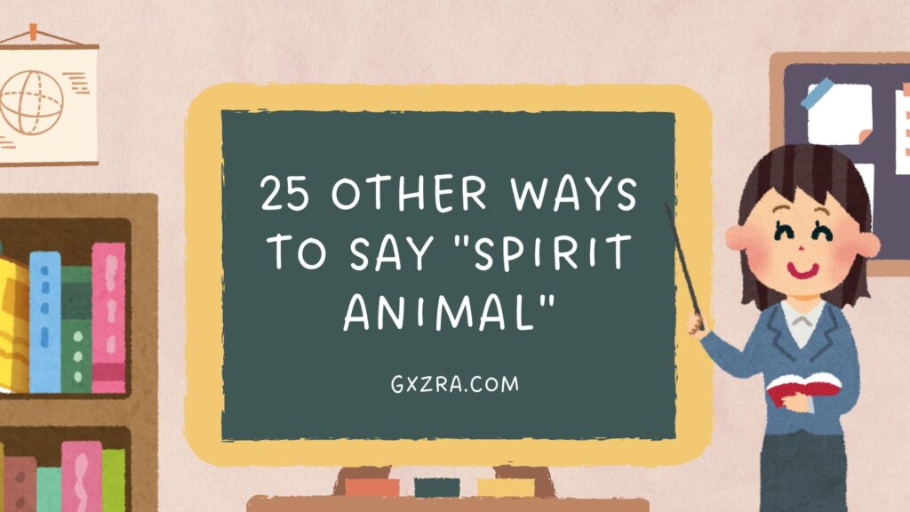 25 Other Ways to Say “Spirit Animal”