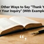 21 Other Ways to Say “Thank You for Your Inquiry” (With Examples)