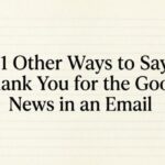 21 Other Ways to Say Thank You for the Good News in an Email (With Examples)